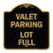 Signmission Designer Series Sign-Valet Parking Lot Full, Black & Gold Aluminum Sign, 18" x 18", BG-1818-22764 A-DES-BG-1818-22764 - alternate 1
